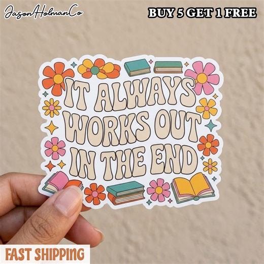 Mental Health Sticker: It Always Works Out in the Ende, Waterproof Art - Etsy