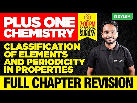 Plus One Chemistry | Classification Of Elements And Periodicity In Properties -Full Chapter Revision