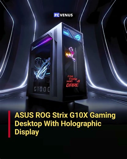 ASUS ROG Strix G10X Gaming Desktop With Holographic Display