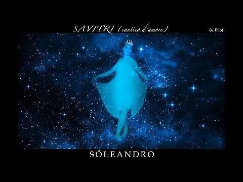 SAVITRI (cantico d'amore) - Soleandro - Official Video