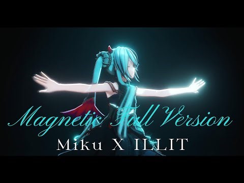 【MMD|4K60FPS】❤️ Magnetic (ILLIT) by Hatsune Miku ❤️ Full version.