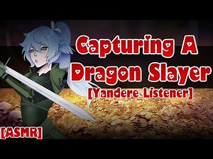 Capturing A Dragon Slayer [ASMR/Audio Roleplay] [F4A] [Yandere/Dragon Listener] [Enemies to Lovers]