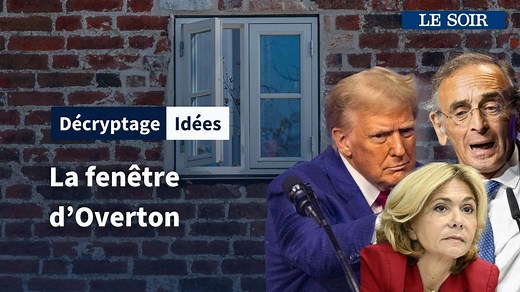 « Fenêtre d’Overton » : comment une idée radicale devient un jour banale