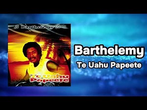 Barthélémy - Te Uahu Papeete (Official Visualizer)
