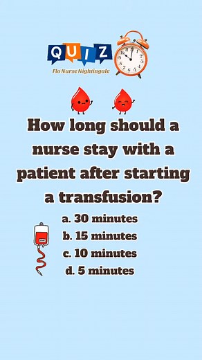 🩸Blood Transfusion Safety: Test Your Knowledge!🩺 How long should a nurse stay with a patient after starting a transfusion? a. 30 minutes b. 15 minutes c. 10 minutes d. 5 minutes #flonursenightingale #rn #nurse #fyp #foryourpage #nurses #nursingstudent #flonursenightingale #nurses #learningisfun #nursetobe #nclexrn #quiz The correct answer: b. 15 minutes Most severe reactions occur within the first 15 minutes. Stay close, monitor vitals, and watch for signs of distress. | Flo Nurse Nightingale