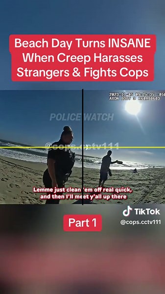 Beach Day Turns INSANE When Creep Harasses Strangers & Fights Cops Part 1 #cops #copsoftiktok #police #policeofficer #bodycam #crime #truecrime #truestory #foryou #fyp