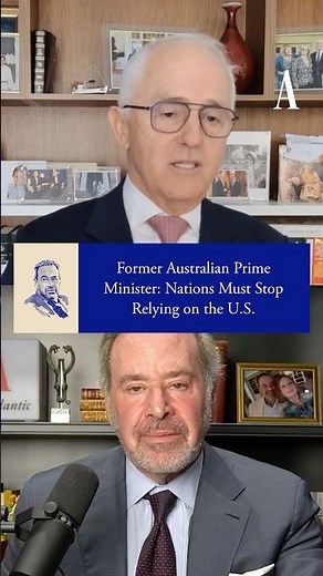 Former Australian Prime Minister: Nations Must Stop Relying on the U.S.