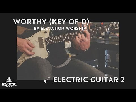 Worthy - Key of D | Elevation | Rhythm Electric (EG2) Tutorial