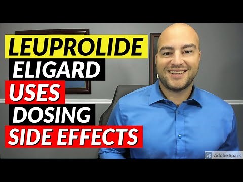 Leuprolide (Eligard) - Pharmacist Review - Uses, Dosing, Side Effects