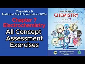Chemistry 9, Unit 7 Electrochemistry, All Concept Assessment Exercises: National Book Foundation2024