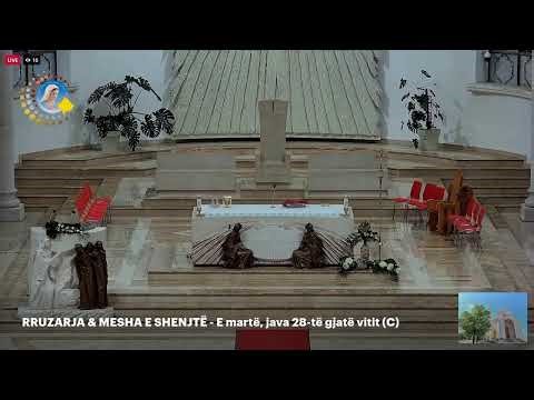 RRUZARJA & MESHA E SHENJTË - E martë, java 28-të gjatë vitit (C)
