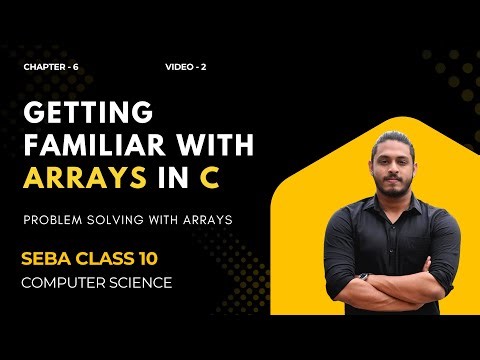 Problem Solving with Arrays | Arrays in C | SEBA Class 10 Computer Science | Chapter 6