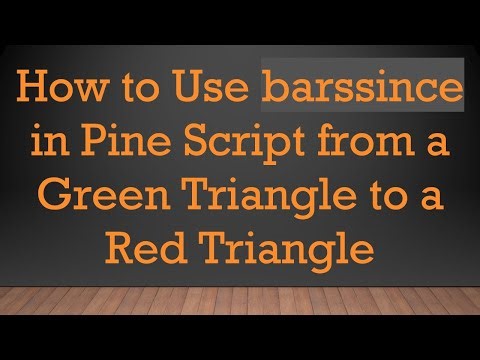 How to Use barssince in Pine Script from a Green Triangle to a Red Triangle