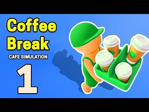Coffee Break - Cafe Simulation Gameplay Walkthrough Part 1 | iOS, Android, Casual - Simulation Game