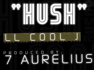 Hush | LL Cool J feat 7 Aurelius | produced by 7 Aurelius