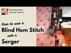 How to Hem with a Serger Blind Hem Stitch (Blindstitch Foot)