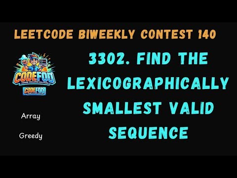 Leetcode Biweekly Contest 140 | 3302. Find the Lexicographically Smallest Valid Sequence | Greedy