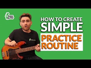 How To Create A Simple Practice Routine On The Bass Guitar