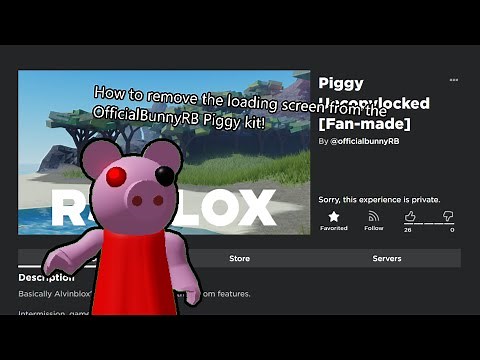 How to remove the loading screen from the OfficialBunnyRB Piggy kit!