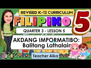 FILIPINO 5 Quarter 3 Lesson 5 | AKDANG IMPORMATIBO: Balitang Lathalain | RevisedK12 #Filipino5