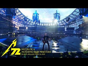 Metallica: Nothing Else Matters (Live in Dublin, Ireland - June 19, 2026)