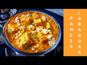 How To Make Paneer Lababdar – Restaurant Style