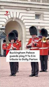 Buckingham Palace guards play 9 To 5 in tribute to Dolly Parton
