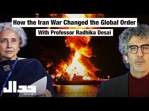 How the Iran War changed the Global Order - with Professor Radhika Desai