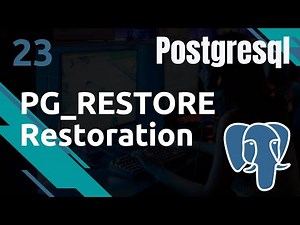 POSTGRESQL - 23. Restoration : pg_restore et psql