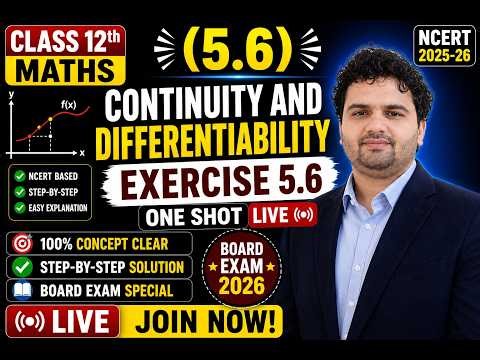 )🔥 Class 12 Maths Ex 5.6 | Continuity & Differentiability | NCERT 2025-26 | Board Exam 2026 🔥