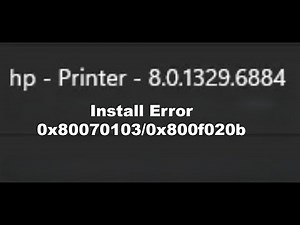 Fix HP Printer Install Error 0x80070103/0x800f020b On Windows 11