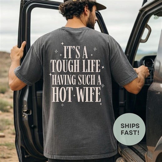 Hot Wife Shirt for Husband Funny Husband Anniversary Gift Comfort Colors Shirt Gift for Him Husband Valentine Gift Tough Life Married Shirt - Etsy