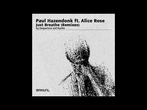 Paul Hazendonk feat. Alice Rose - Just Breathe (Kyotto Remix)
