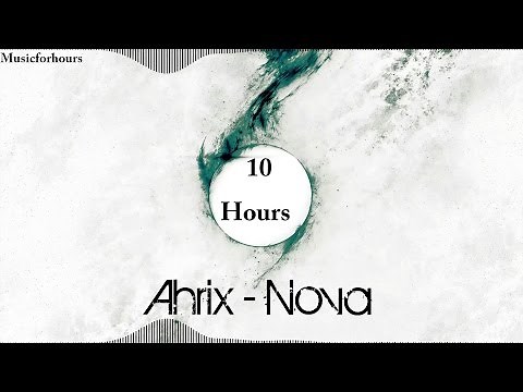 Ahrix- Nova 10 hour version