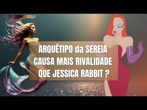 ARQUÉTIPO DA SEREIA E JESSICA RABBIT | Cantinho dos ARQUÉTIPOS