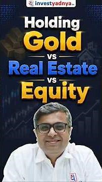 Why we don’t get Returns in Equity Compared to Gold and Real Estate? | Parimal Ade