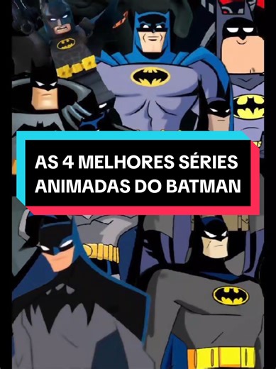 As 4 Melhores Séries Animadas do Batman