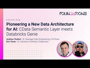 Foundations 2025 - Pioneering a New Data Architecture for AI: CData Semantic Layer meets Databricks