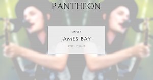 James Bay Biography | Pantheon