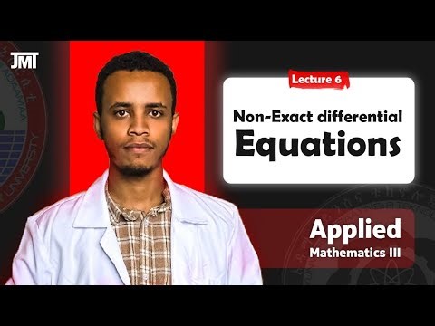 Applied Mathematics III Part 6 Non-Exact Differential Equations