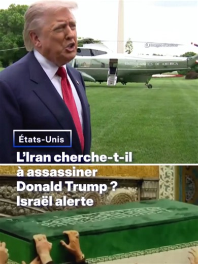 Guerre au Moyen-Orient: Israël affirme auprès de Washington que l'Iran cherche à tuer Donald Trump, selon CNN et le Wall Street Journal #guerre #iran #trump #israel