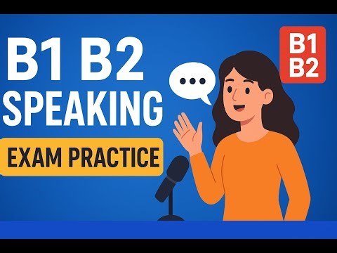 B1 B2 English Speaking Practice | Exam Preparation with Sample Answers