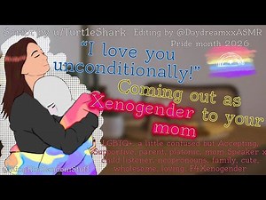 Coming out as Xenogender to your mom [platonic/family/cute/supportive/child listener/F4Xenogender]
