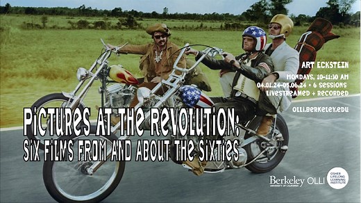 Pictures at the Revolution: Six Films From and About the Sixties | Osher Lifelong Learning Institute at UC Berkeley