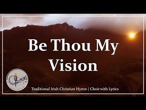Be Thou My Vision | Beautiful Choir with Lyrics | Traditional Christian Celtic/Irish Hymn | SLANE
