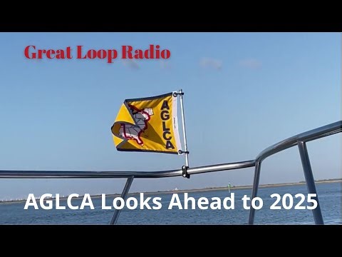 Great Loop Radio: AGLCA Looks Ahead to 2025