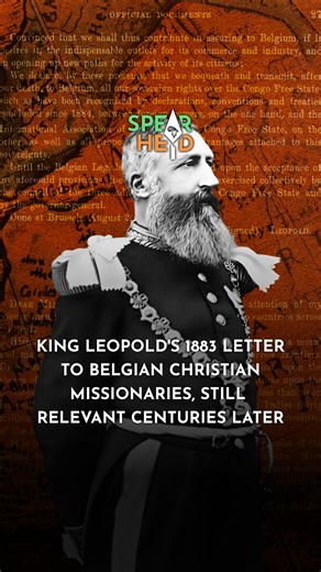 The Spearhead on Instagram: "King Leopold's 1883 Letter to Belgian Christian Missionaries, Still Relevant Centuries Later The period of European imperial presence in Africa is known by African historians as the Maafa – a Kiswahili word which means “Great Disaster”. It is so called because of the terror and destruction that defined this period. Africa’s indigenous development was interrupted, its monuments vandalized, its treasures looted, its knowledge systems suppressed and its history distorte