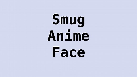 Smug Anime Face | Know Your Meme