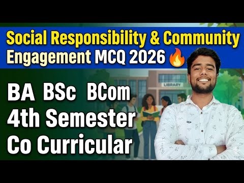 Social Responsibility & Community Engagement MCQ 2026 🔥 | BA BSc BCom 4th Semester Co Curricular