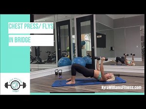 Chest Presses and Flys in Bridge | Kyra Williams Fitness Favorite Dumbbell Chest Exercises